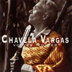 Download track Volver, Volver Chavela Vargas
