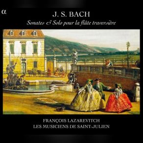 Download track Sonata For Flute And Harpsichord In B Minor, BWV 1030: III. Presto 1 Lucile Boulanger, Francois Lazarevitch, Thomas Dunford, Jean Rondeau, Les Musiciens De Saint-Julien