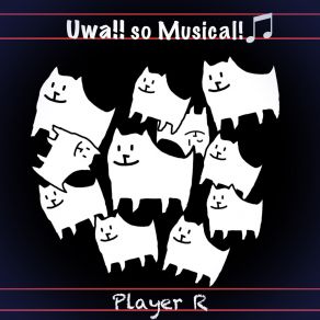 Download track Uwa!! So Heats! Player R
