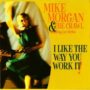 Download track One Of A Kind Mike Morgan, The Crawl, Lee McBee