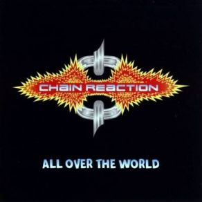 Download track All Over The World The Chain Reaction