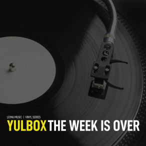 Download track The Week Is Over (Party Version) YULBOX