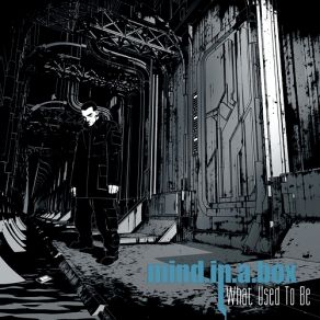 Download track What Used To Be (Long Storm) Mind. In. A. Box