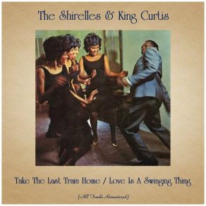 Download track Love Is A Swinging Thing (Remastered) The Shirelles