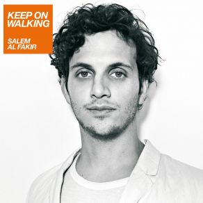 Download track Keep On Walking Salem Al Fakir