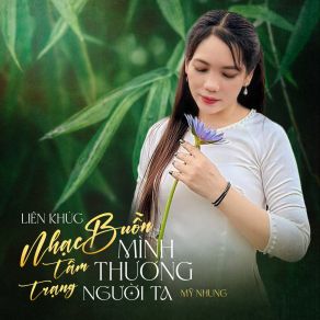 Download track Liên Khúc / Nhạc Trữ Tình / Chôn Đi Nỗi Đau / Thôi Còn Chi Đâu Mỹ Nhung