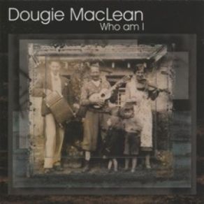 Download track Who Am I Dougie MacLean