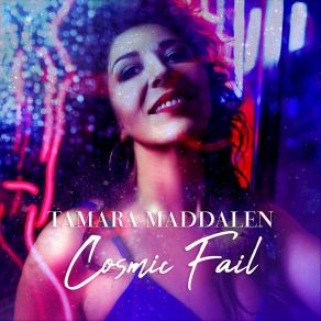 Download track Cosmic Fail Tamara Maddalen