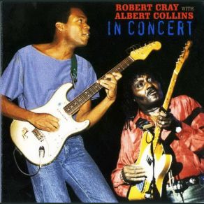 Download track That Ain't The Way To Do It Robert Cray, Albert Collins