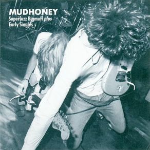 Download track Touch Me I'm Sick Mudhoney