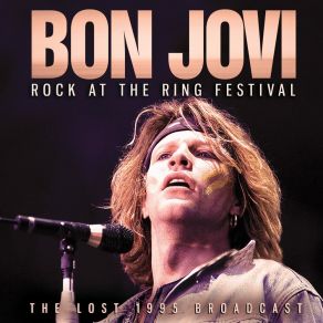 Download track I'll Sleep When I'm Dead (Live At The Rock Am Ring Festival, Nürburg, Germany 1995) Bon Jovi