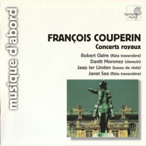 Download track Premier Concert In G Major (Concerts Royaux) - VI. Menuet En Trio (2 Flûtes) Davitt Moroney, Jaap Ter Linden, Janet See, Robert Claire