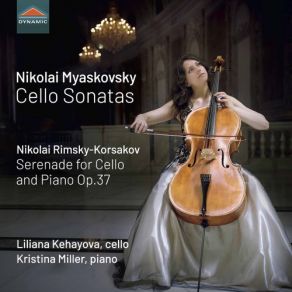 Download track Myaskovsky Cello Sonata No. 2 In A Minor, Op. 81 I. Allegro Moderato Kristina Miller, Liliana Kehayova