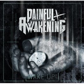 Download track What Are You Waiting For Painful Awakening