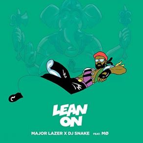 Download track Lean On Major Lazer, DJ Snake, Mø