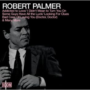 Download track Looking For Clues Robert Palmer