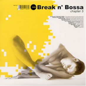 Download track Break N' Bossa - Chapter 5 Various Artists