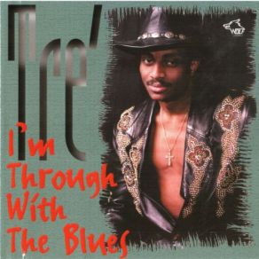 Download track I'm A Blues Man Baby Tré