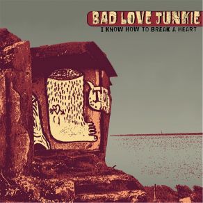 Download track We've Got A Problem Bad Love Junkie