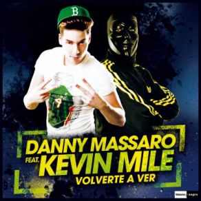 Download track Volverte A Ver (Radio Edit) Kevin Mile, Danny Massaro
