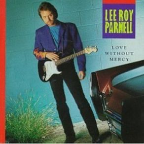 Download track Love Without Mercy Lee Roy Parnell