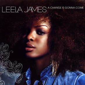 Download track A Change Is Gonna Come Leela James