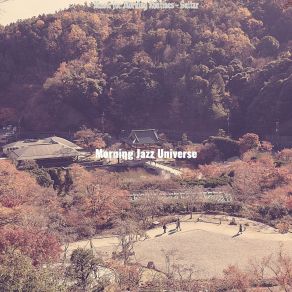 Download track Heavenly Ambience For Morning Routines Morning Jazz Universe