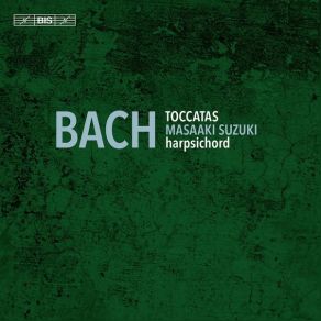Download track 19. Toccata In F-Sharp Minor, BWV 910 Toccata Johann Sebastian Bach