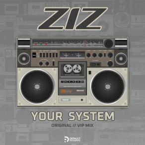 Download track Your System (VIP) ZIZThe Vip