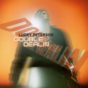 Download track Double Dealin' Lucky Peterson