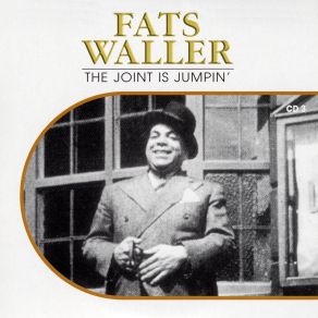 Download track The Joint Is Jumpin' Fats Waller