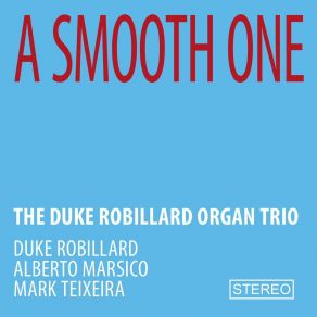 Download track A Smooth One Duke Robillard Organ Trio