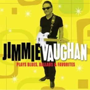 Download track Lonely Weekends Jimmie Vaughan
