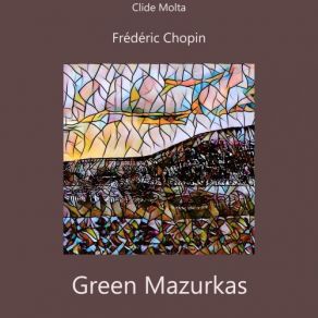 Download track Mazurkas, Op. 6 No. 3 In E Major, Vivace Clide Molta