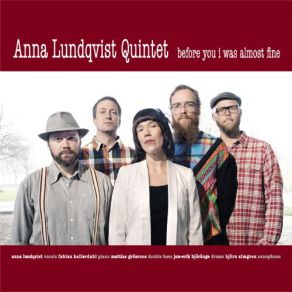 Download track Don'T Play With Fire (Before You I Was Almost Fine) Anna Lundqvist Quintet