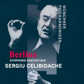 Download track Symphonie Fantastique, H. 48: II. Un Bal. Valse. Allegro Non Troppo Münchner Philharmoniker, Sergiu Celibidache