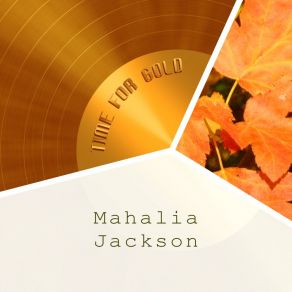 Download track That's What He's Done For Me Mahalia Jackson
