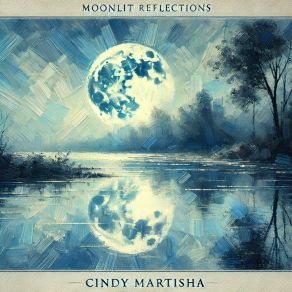 Download track Moonlit Reflections Cindy Martisha