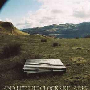 Download track Reaction And Let The Clocks Relapse