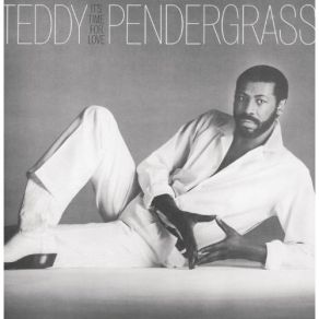 Download track It's Time For Love Teddy Pendergrass