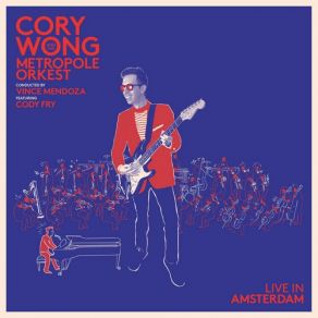 Download track Today I'm Gonna Get Myself A Real Job (Live) Metropole Orchestra, Cory Wong