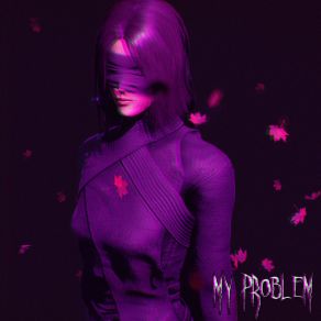 Download track My Problem JULIVN