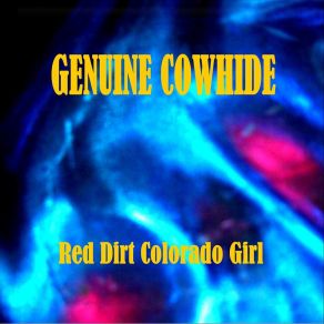 Download track If She Only Knew Genuine Cowhide