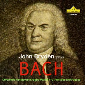 Download track The Well-Tempered Clavier, Book I, BWV 846-869: Prelude & Fugue In D Major, BWV 850 John Bryden