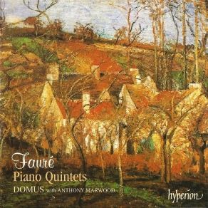 Download track 5. Piano Quintet No. 2 In C Minor Op. 115: Allegro Vivo Gabriel Fauré