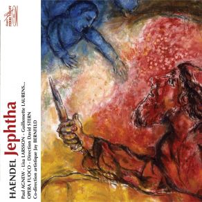 Download track JEPHTHA, Oratorio In Three Acts, HWV 70. Livret: Thomas Morell - Overture David Stern, Orchestre, Choeur Opéra Fuoco