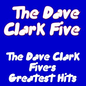 Download track Everybody Knows (I Still Love You) The Dave Clark Five