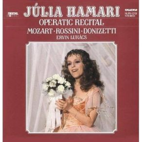 Download track A3 - Mozart - Ah, Scostati! - Smanie Implacabili (Recitativo And Aria Of Dorabella, Act 1) Julia Hamari, Hungarian State Opera Orchestra