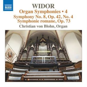 Download track 03. Organ Symphony No. 8 In B Major, Op. 42 No. 4 (1901 Version) III. Allegro Charles - Marie Widor