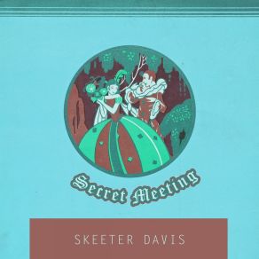 Download track Someone I'd Like To Forget Skeeter Davis